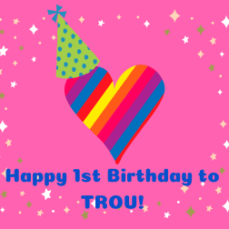 _Happy 1st Birthday to TROU!
